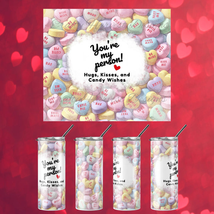 You’re My Person Valentine’s Day tumbler wrap with candy hearts.”