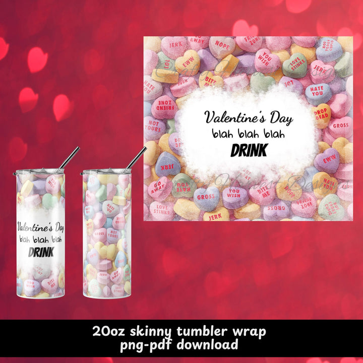 20oz skinny tumbler wrap featuring a sarcastic Valentine’s Day design with candy hearts and the text ‘Valentine’s Day Blah Blah Blah Drink.’ Includes a digital download in PNG and PDF formats.