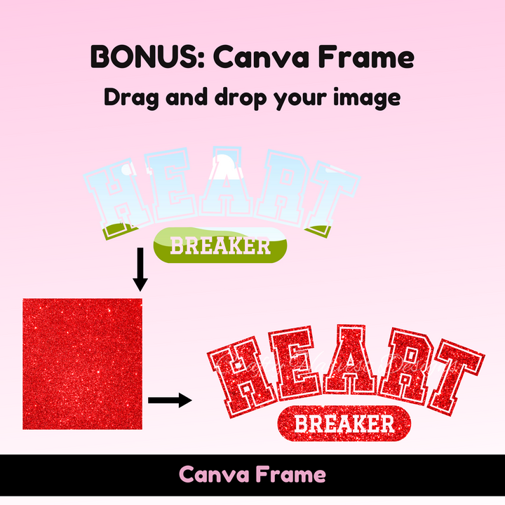 Graphic demonstrating a bonus Canva frame for the ‘Heartbreaker’ design. Shows an example of dragging and dropping a red glitter texture into the frame to create a customized look.